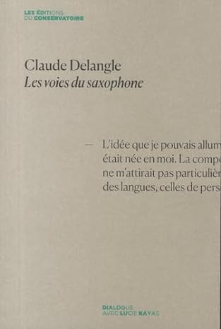 les voies du saxophone Claude Delangle