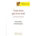 Vous tous qui avez soif A Schmemann