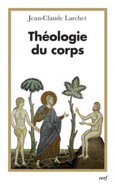 Theologie du corps JC Larchet