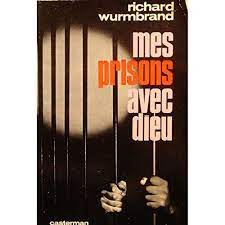 Richard Wurmbrand mes prisons avec Dieu