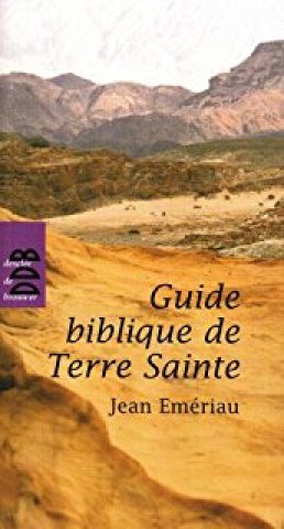 Guide biblique de la Terre Sainte