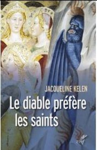 le-diable-prefere-les-saints-de-jacqueline-kelen